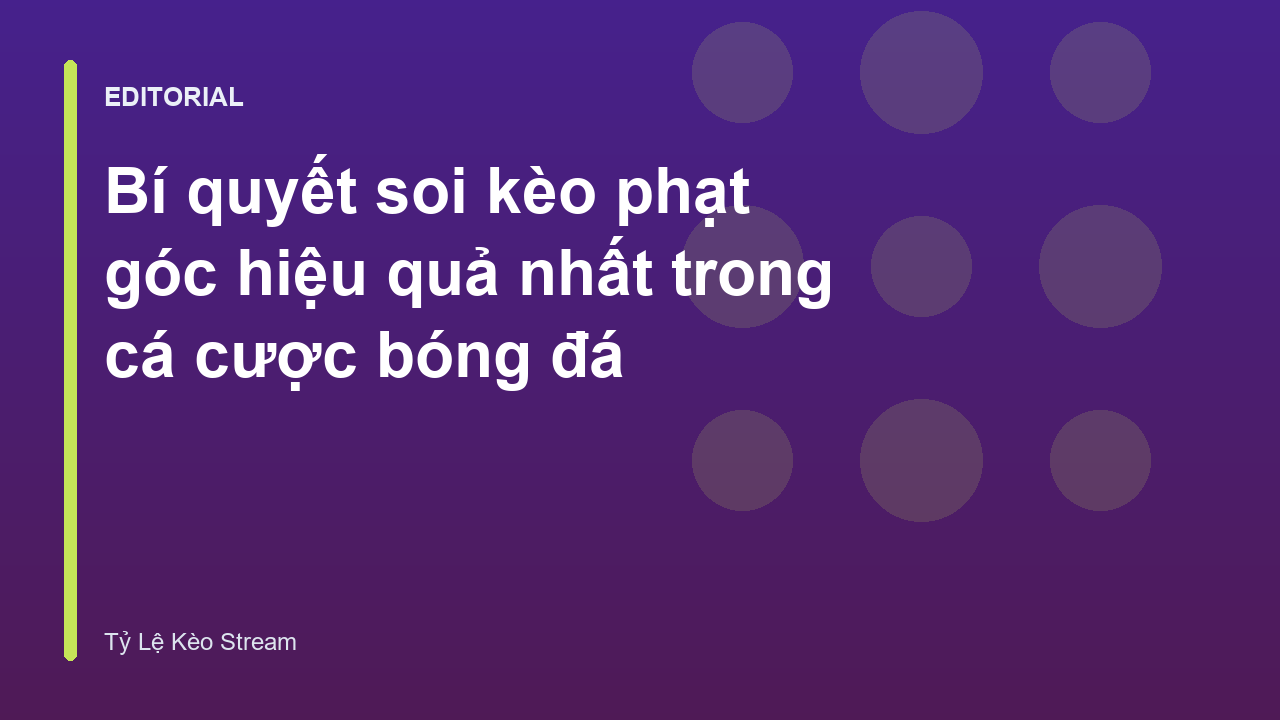 Chiến thuật soi kèo phạt góc hiệu quả trong bóng đá