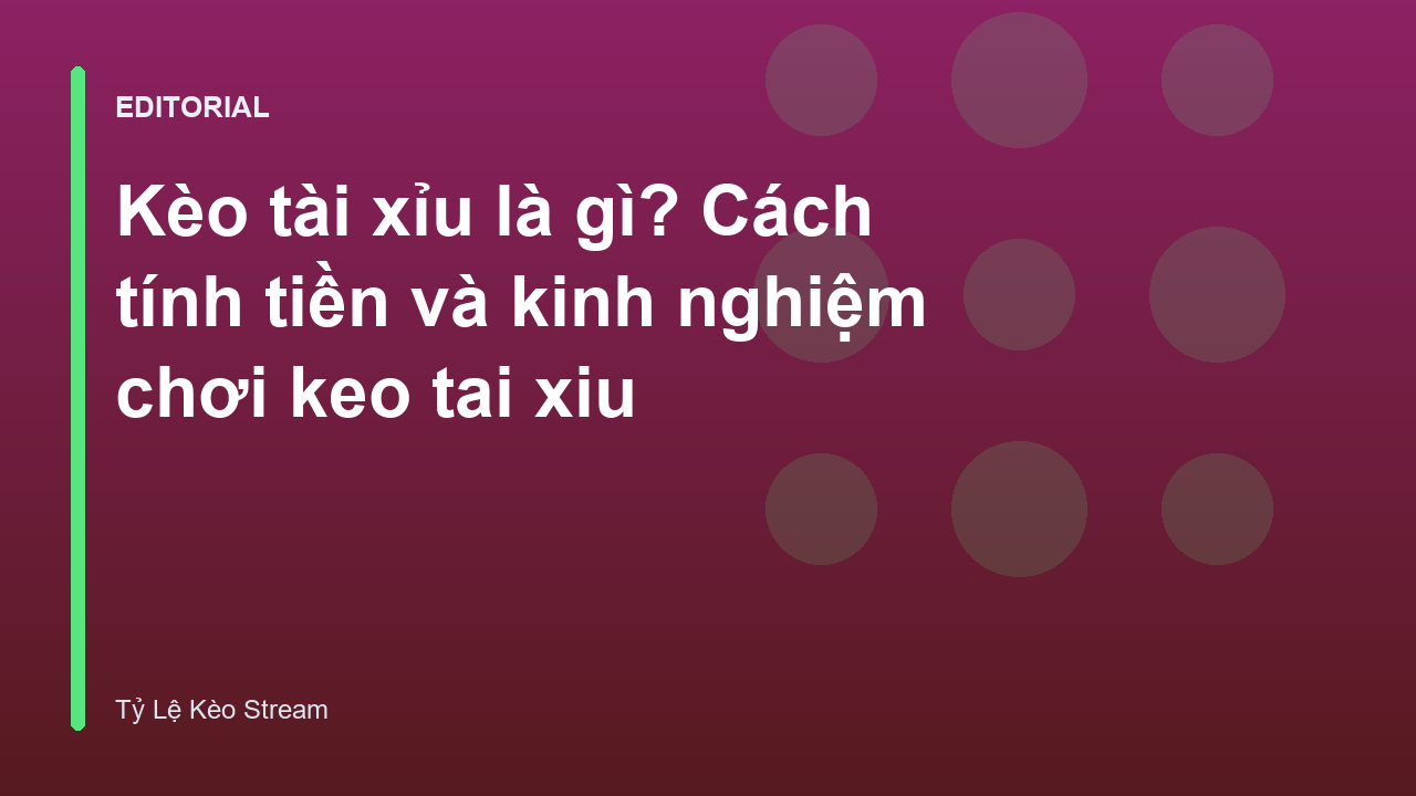 Hướng dẫn cách đọc kèo tài xỉu bóng đá